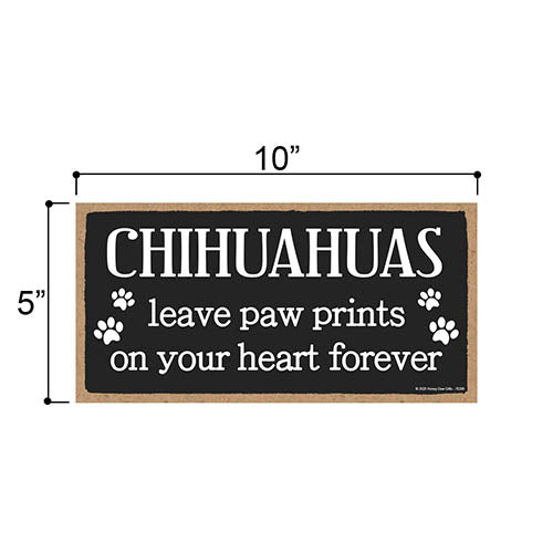 Chihuahuas Leave Paw Prints Wooden Home Decor for Dog Pet Lovers, Decorative Wall Sign, 5 Inches by 10 Inches