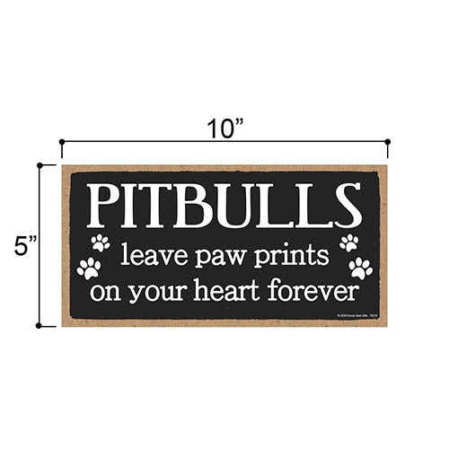 Pitbulls Leave Paw Prints Wooden Home Decor for Dog Pet Lovers, Decorative Wall Sign, 5 Inches by 10 Inches