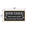 Boston Terriers Leave Paw Prints Wooden Home Decor for Dog Pet Lovers, Decorative Wall Sign, 5 Inches by 10 Inches