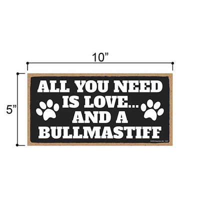 All You Need is Love and a Bullmastiff Wooden Home Decor for Dog Pet Lovers, Hanging Decorative Wall Sign, 5 Inches by 10 Inches