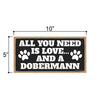 All You Need is Love and a Dobermann Wooden Home Decor for Dog Pet Lovers, Hanging Decorative Wall Sign, 5 Inches by 10 Inches