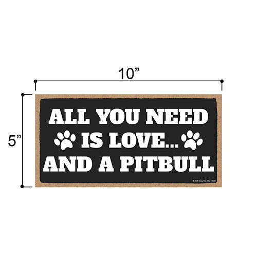 All You Need is Love and a Pitbull Wooden Home Decor for Dog Pet Lovers, Hanging Decorative Wall Sign, 5 Inches by 10 Inches