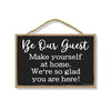 Be Our Guest Make Yourself at Home, Rules Sign for Rental Properties, Vacation Home, Visitors, Guest Welcome Signs, 7 Inches by 10.5 Inches