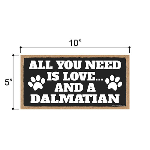 All You Need is Love and a Dalmatian Wooden Home Decor for Dog Pet Lovers, Hanging Decorative Wall Sign, 5 Inches by 10 Inches