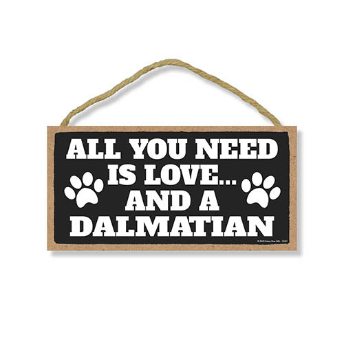 All You Need is Love and a Dalmatian Wooden Home Decor for Dog Pet Lovers, Hanging Decorative Wall Sign, 5 Inches by 10 Inches
