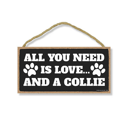 All You Need is Love and a Collie Wooden Home Decor for Dog Pet Lovers, Hanging Decorative Wall Sign, 5 Inches by 10 Inches