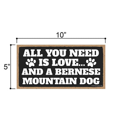 All You Need is Love and a Bernese Mountain Dog Wooden Home Decor for Dog Pet Lovers, Hanging Decorative Wall Sign, 5 Inches by 10 Inches