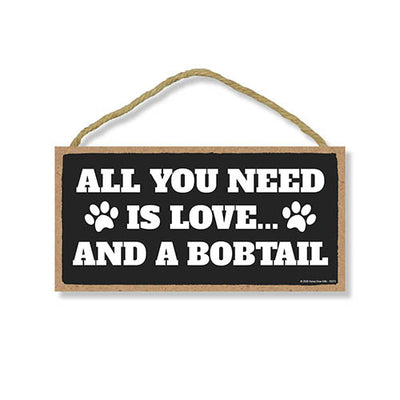 All You Need is Love and a Bobtail Wooden Home Decor for Dog Pet Lovers, Hanging Decorative Wall Sign, 5 Inches by 10 Inches
