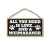All You Need is Love and a Weimaraner Wooden Home Decor for Dog Pet Lovers, Hanging Decorative Wall Sign, 5 Inches by 10 Inches