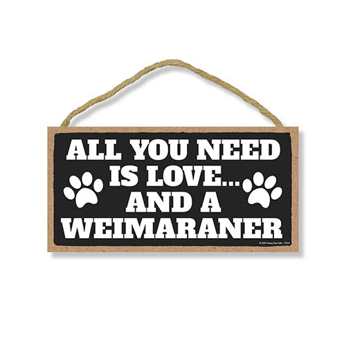 All You Need is Love and a Weimaraner Wooden Home Decor for Dog Pet Lovers, Hanging Decorative Wall Sign, 5 Inches by 10 Inches