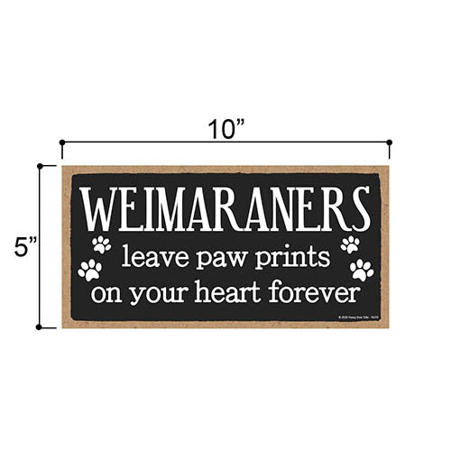 Weimaraners Leave Paw Prints Wooden Home Decor for Dog Pet Lovers, Decorative Wall Sign, 5 Inches by 10 Inches