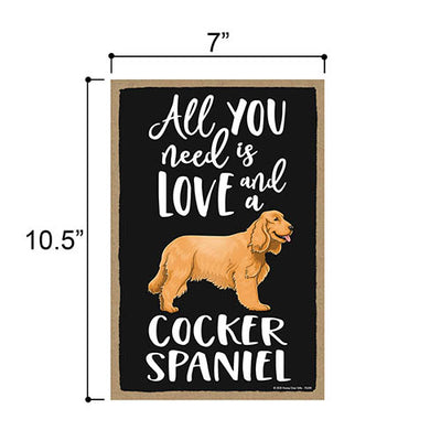 All You Need is Love and a Cocker Spaniel Home Decor for Dog Pet Lovers, Hanging Decorative Wall Sign, 7 Inches by 10.5 Inches