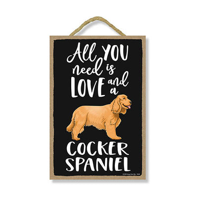 All You Need is Love and a Cocker Spaniel Home Decor for Dog Pet Lovers, Hanging Decorative Wall Sign, 7 Inches by 10.5 Inches