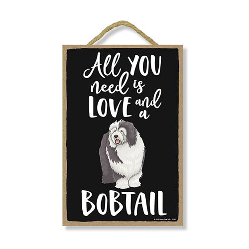 All You Need is Love and a Bobtail Home Decor for Dog Pet Lovers, Hanging Decorative Wall Sign, 7 Inches by 10.5 Inches