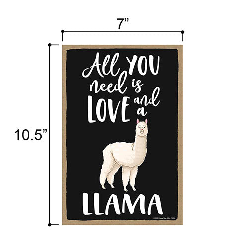 All You Need is Love and a Llama Funny Home Decor for Pet Lovers, Farm Animal Hanging Decorative Wall Sign, 7 Inches by 10.5 Inches