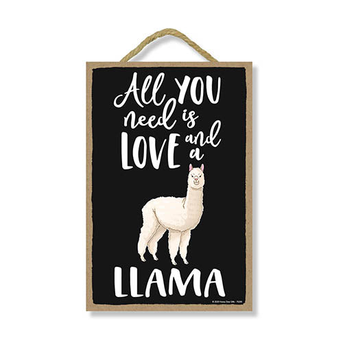 All You Need is Love and a Llama Funny Home Decor for Pet Lovers, Farm Animal Hanging Decorative Wall Sign, 7 Inches by 10.5 Inches