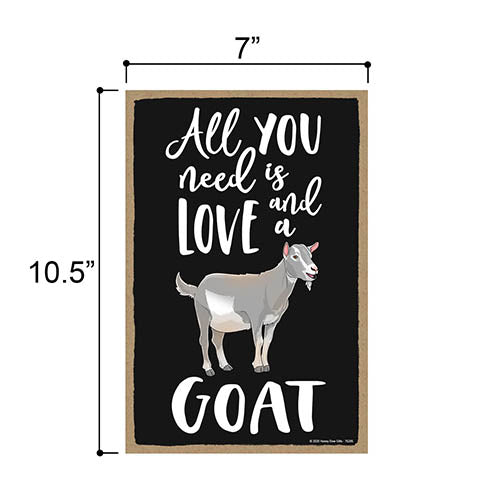 All You Need is Love and a Goat Funny Home Decor for Pet Lovers, Farm Animal Hanging Decorative Wall Sign, 7 Inches by 10.5 Inches