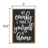 Get Comfy and Make Yourself at Home, 7 Inches by 10.5 Inches, Vacation Rental Home Wall Hanging Decor, Welcoming Sign for Vacation Rental