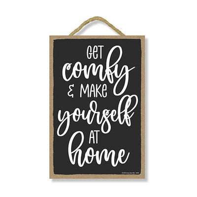 Get Comfy and Make Yourself at Home, 7 Inches by 10.5 Inches, Vacation Rental Home Wall Hanging Decor, Welcoming Sign for Vacation Rental