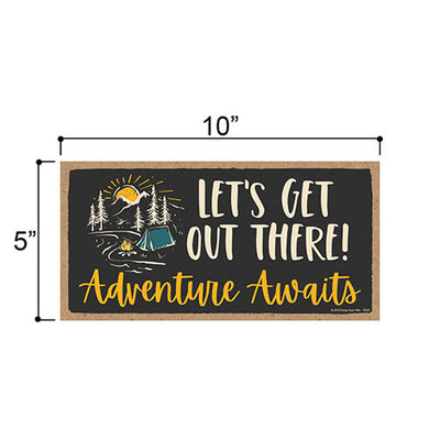 Let's Get Out There Adventure Awaits, Wooden Home Wanderlust Sign