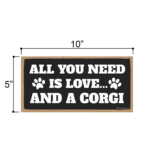 All You Need is Love and a Corgi, Funny Wooden Home Decor for Dog Pet Lovers, Hanging Decorative Wall Sign, 5 Inches by 10 Inches