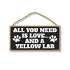 All You Need is Love and a Yellow Lab, Funny Wooden Home Decor for Dog Pet Lovers, Hanging Decorative Wall Sign, 5 Inches by 10 Inches