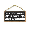 All You Need is Love and a Yorkie, Funny Wooden Home Decor for Dog Pet Lovers, Hanging Decorative Wall Sign, 5 Inches by 10 Inches