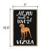 All You Need is Love and a Vizsla, Funny Wooden Home Decor for Dog Pet Lovers, Hanging Decorative Wall Sign, 7 Inches by 10.5 Inches