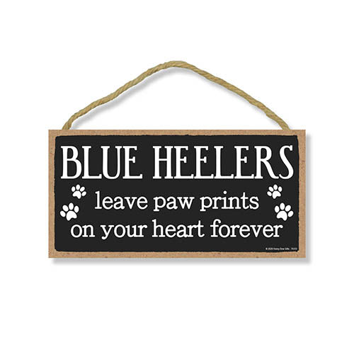 Blue Heelers Leave Paw Prints, Wooden Pet Memorial Home Decor, Decorative Dog Bereavement Wall Sign, 5 Inches by 10 Inches