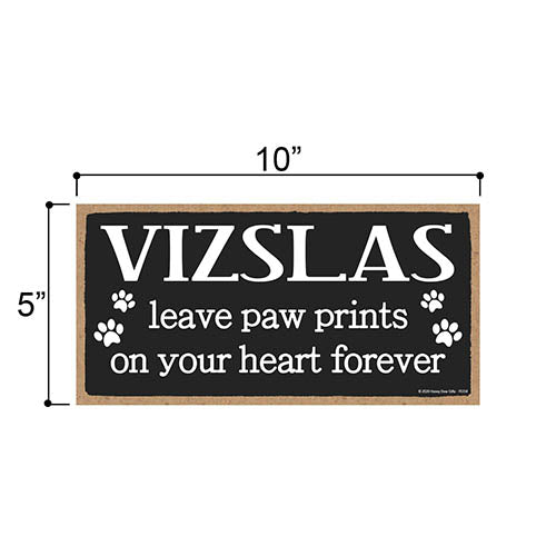 Vizslas Leave Paw Prints, Wooden Pet Memorial Home Decor, Decorative Bereavement Wall Sign, 5 Inches by 10 Inches