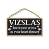 Vizslas Leave Paw Prints, Wooden Pet Memorial Home Decor, Decorative Bereavement Wall Sign, 5 Inches by 10 Inches