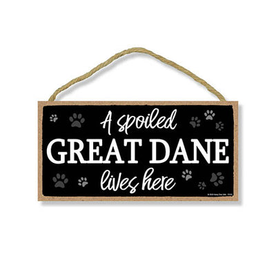 A Spoiled Great Dane Lives Here, Funny Home Decor for Dog Pet Lovers, Hanging Decorative Wall Sign, 5 Inches by 10 Inches