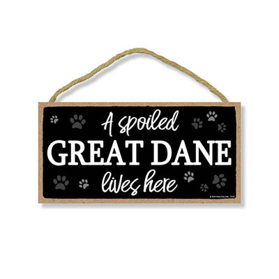 Honey Dew Gifts, Spoiled Great Dane, Dog Sign