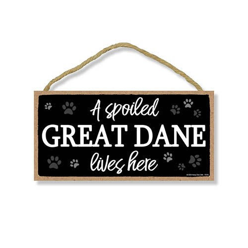 Honey Dew Gifts, Spoiled Great Dane, Dog Sign