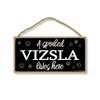A Spoiled Vizsla Lives Here, Funny Home Decor for Dog Pet Lovers, Hanging Decorative Wall Sign 5 Inches by 10 Inches