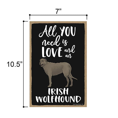 All You Need is Love and a Irish Wolfhound, Funny Wooden Home Decor for Dog Pet Lovers, Hanging Decorative Wall Sign, 7 Inches by 10.5 Inches