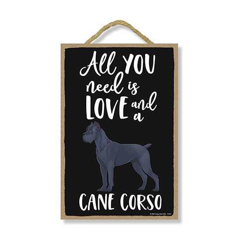 All You Need is Love and a Cane Corso, Funny Wooden Home Decor for Dog Pet Lovers, Hanging Decorative Wall Sign, 7 Inches by 10.5 Inches
