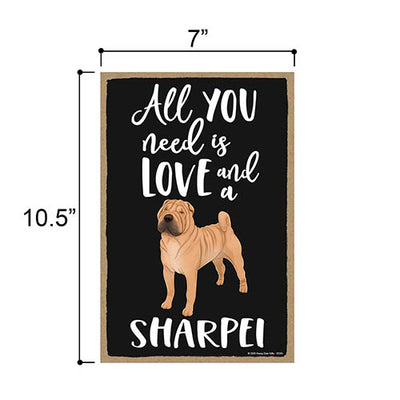 All You Need is Love and a Shar Pei, Funny Wooden Home Decor for Dog Pet Lovers, Hanging Decorative Wall Sign, 7 Inches by 10.5 Inches