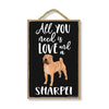 All You Need is Love and a Shar Pei, Funny Wooden Home Decor for Dog Pet Lovers, Hanging Decorative Wall Sign, 7 Inches by 10.5 Inches