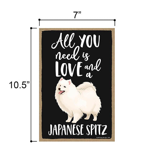 All You Need is Love and a Japanese Spitz, Funny Wooden Home Décor for Dog Pet Lovers, Hanging Decorative Wall Sign, 7 Inches by 10.5 Inches
