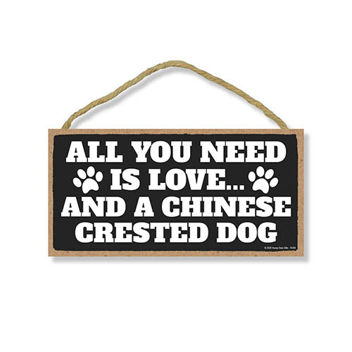 All You Need is Love and a Chinese Crested Dog, Funny Wooden Home Decor for Dog Pet Lovers, Hanging Decorative Wall Sign, 5 Inches by 10 Inches