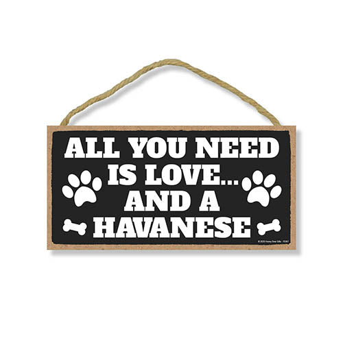 All You Need is Love and a Havanese, Funny Wooden Home Decor for Dog Pet Lovers, Hanging Decorative Wall Sign, 5 Inches by 10 Inches