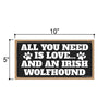 All You Need is Love and an Irish Wolfhound, Funny Wooden Home Decor for Dog Pet Lovers, Hanging Decorative Wall Sign, 5 Inches by 10 Inches