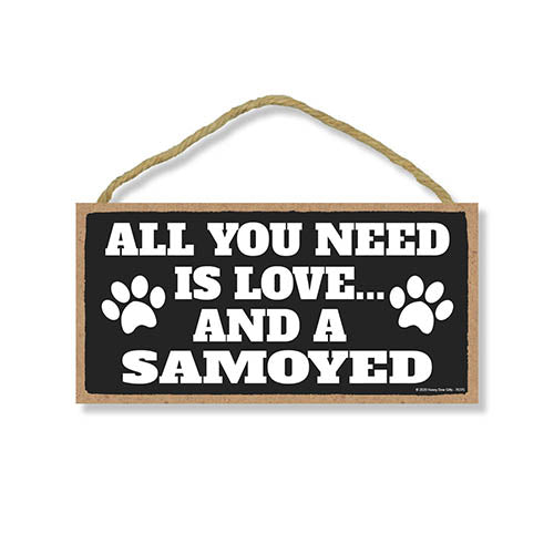 All You Need is Love and a Samoyed, Funny Wooden Home Decor for Dog Pet Lovers, Hanging Decorative Wall Sign, 5 Inches by 10 Inches