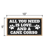 All You Need is Love and a Cane Corso, Funny Wooden Home Decor for Dog Pet Lovers, Hanging Decorative Wall Sign, 5 Inches by 10 Inches