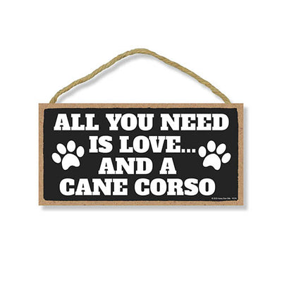 All You Need is Love and a Cane Corso, Funny Wooden Home Decor for Dog Pet Lovers, Hanging Decorative Wall Sign, 5 Inches by 10 Inches