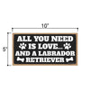 All You Need is Love and a Labrador Retriever, Funny Wooden Home Decor for Dog Pet Lovers, Hanging Decorative Wall Sign, 5 Inches by 10 Inches