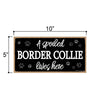 A Spoiled Border Collie Lives Here, Funny Wooden Home Decor for Dog Pet Lovers, Hanging Wall Decorative Sign, 5 Inches by 10 Inches