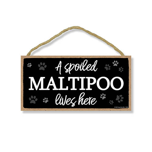 A Spoiled Maltipoo Lives Here, Funny Wooden Home Decor for Dog Pet Lovers, Hanging Wall Decorative Sign, 5 Inches by 10 Inches