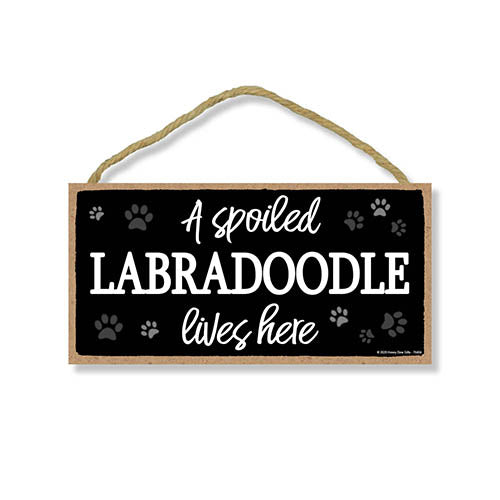 A Spoiled Labradoodle Lives Here, Funny Wooden Home Decor for Dog Pet Lovers, Hanging Wall Decorative Sign, 5 Inches by 10 Inches